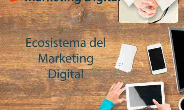 Conociendo el Ecosistema del Marketing Digital